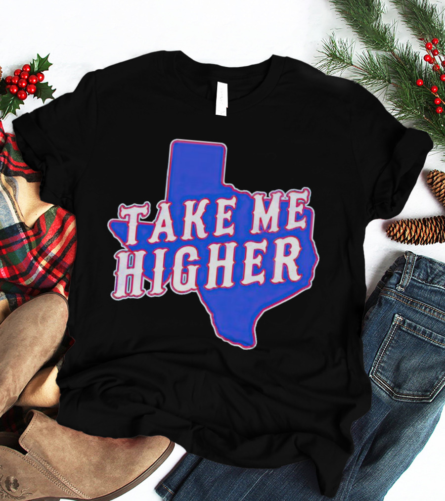 Texas Take Me Higher T-Shirt
