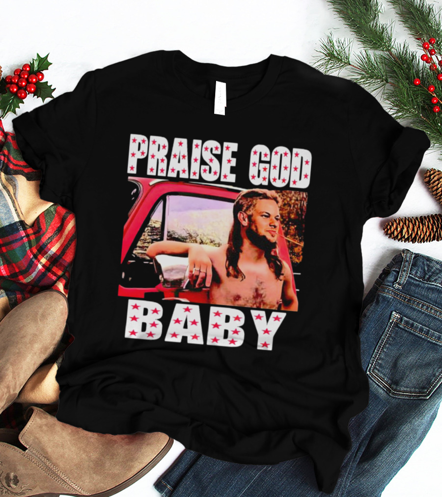 Praise God Baby Theo Von Red Truck Image T-Shirt