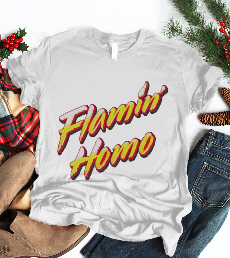 Flamin’ Homo T-Shirt