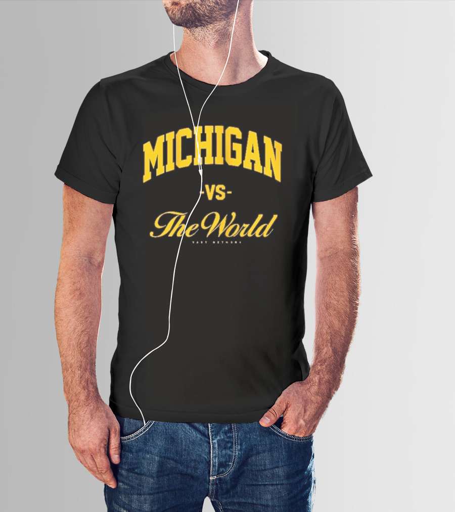 Michigan Versus The World Vast Network Jim Harbaugh Michigan Football Game Day T-Shirt