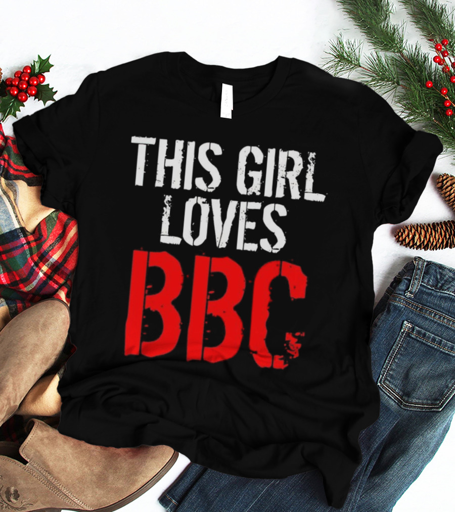 This Girl Loves BBC Text Bold Grunge Red White Contrast T-Shirt