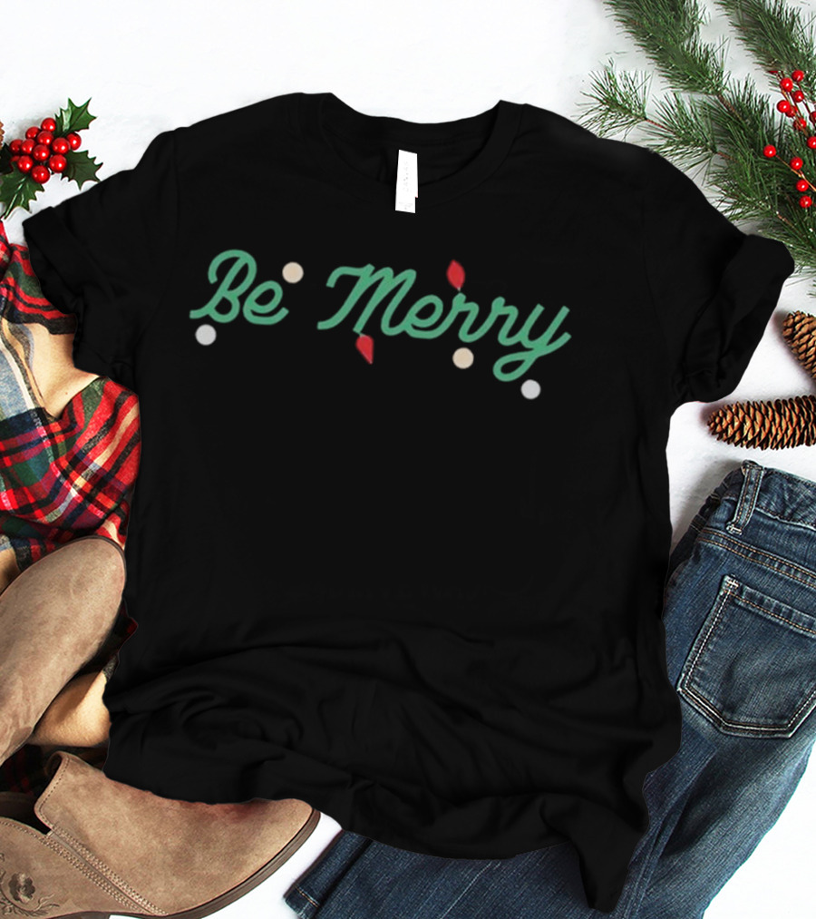 Be Merry Christmas Text With Festive Dots And Leaves T-Shirt
