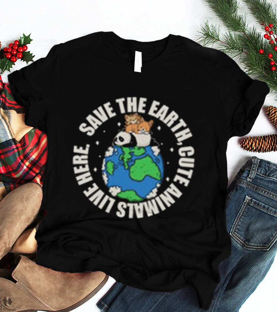 Save The Earth Cute Animals Live Here Panda And Kittens On Globe T-Shirt