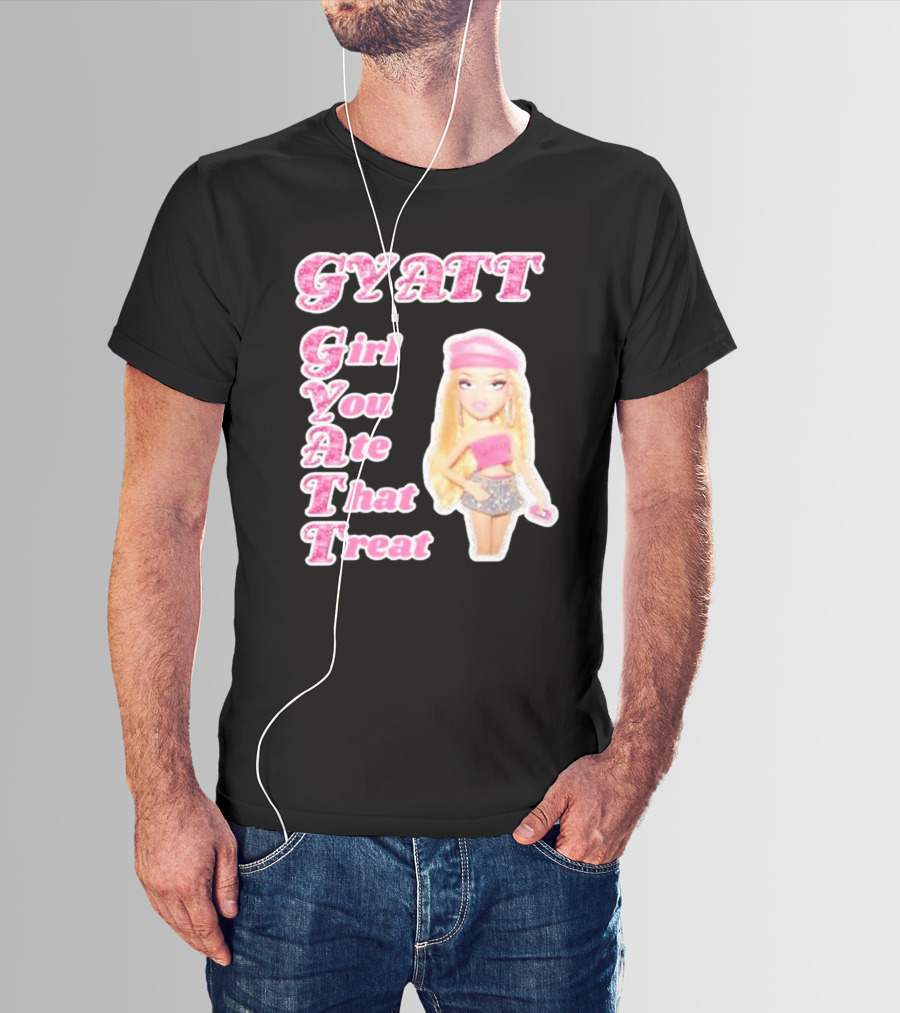 GYATT Girl You Ate That Treat Fashion Doll Vibe T-Shirt