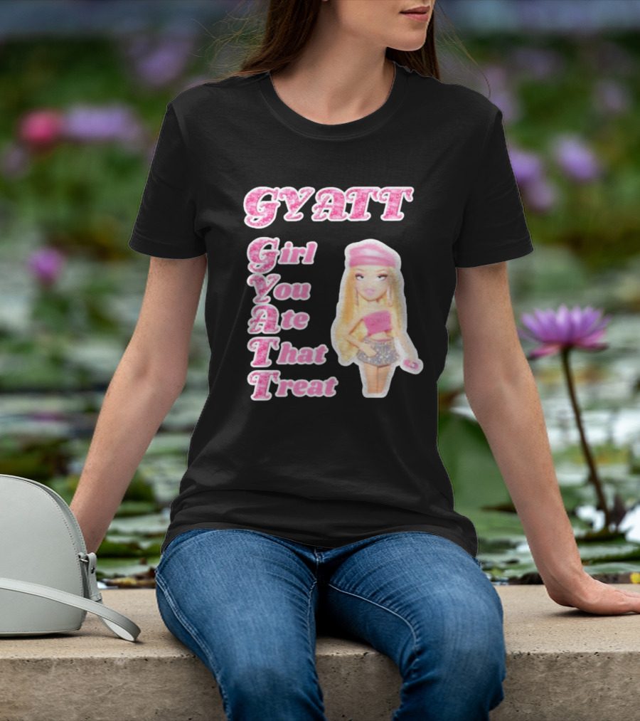 GYATT Girl You Ate That Treat Fashion Doll Vibe T-Shirt