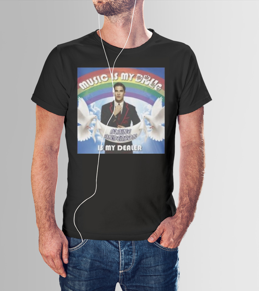 Music Is My Drug Blaine Anderson Is My Dealer Rainbow And Doves T-Shirt