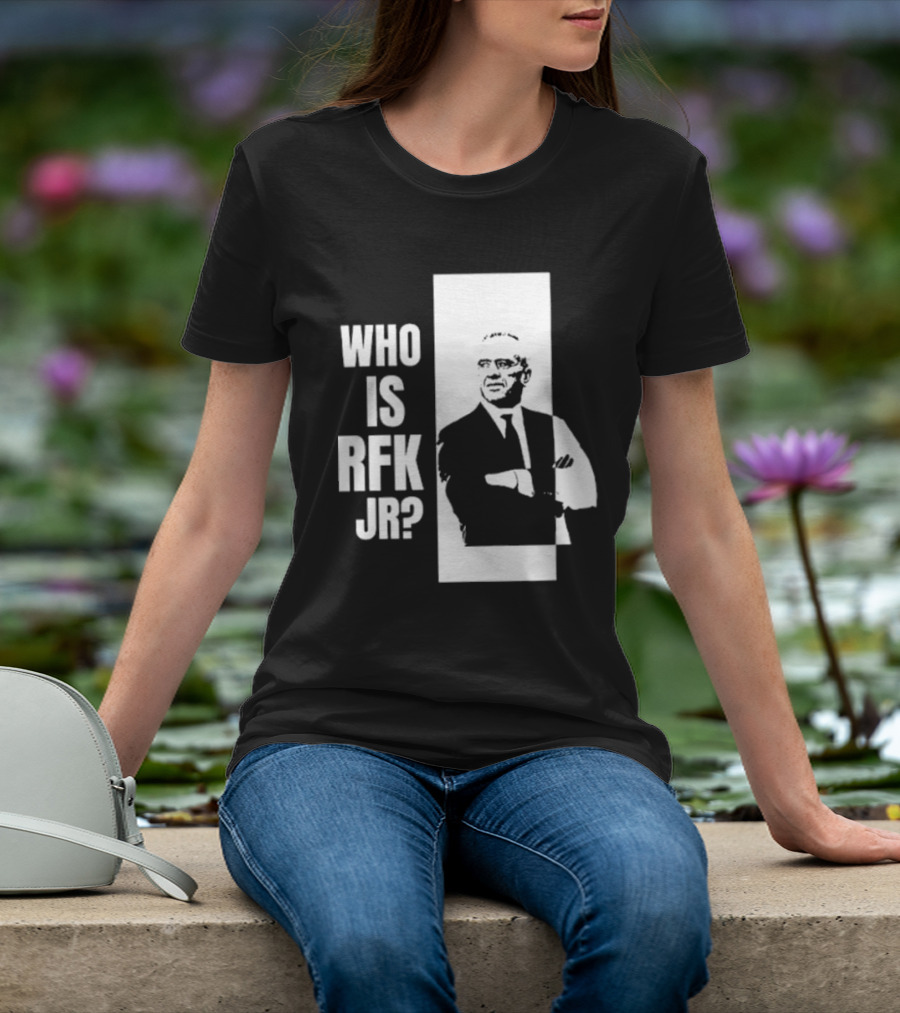 Kennedy24 Who Is RFK Jr T-Shirt