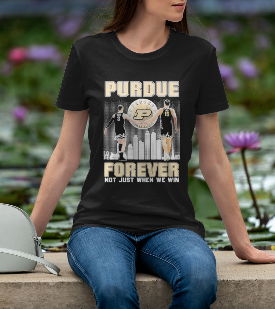 Purdue Boilermakers Forever Not Just When We Win Purdue Basketball Signatures T-Shirt