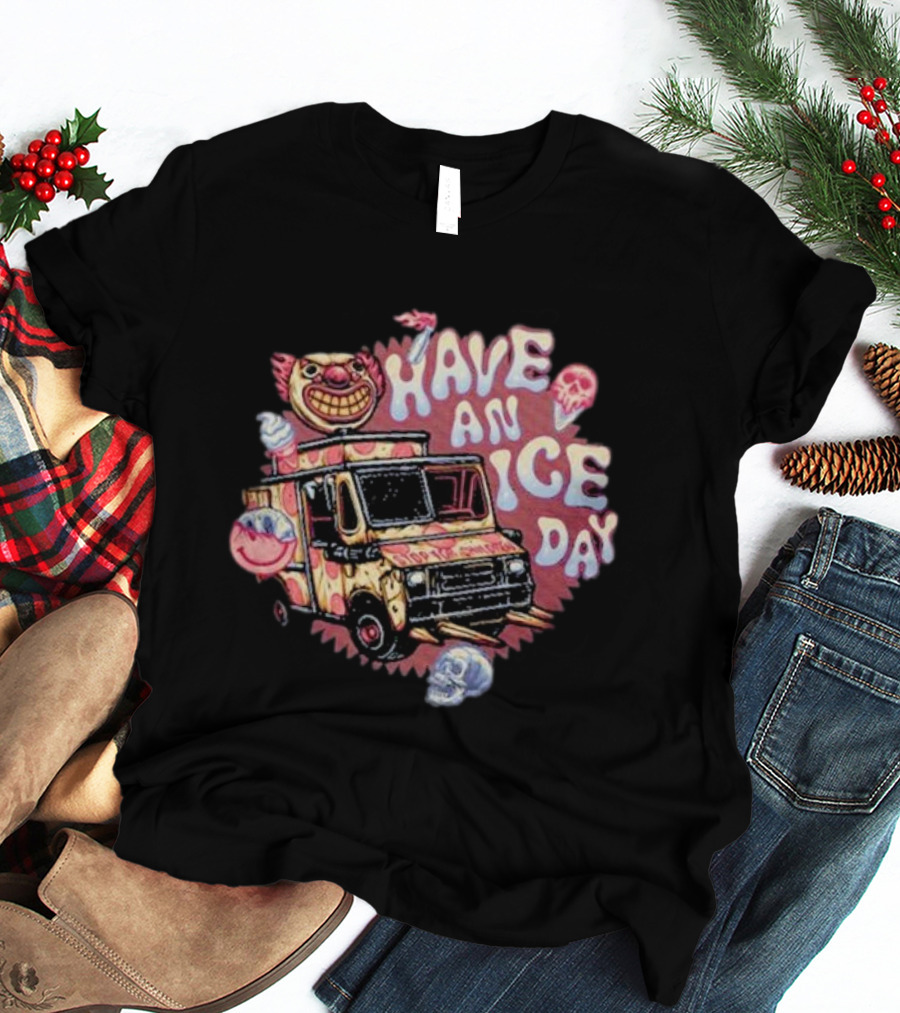 Have An Ice Day Creepy Clown Ice Cream Truck Skulls T-Shirt