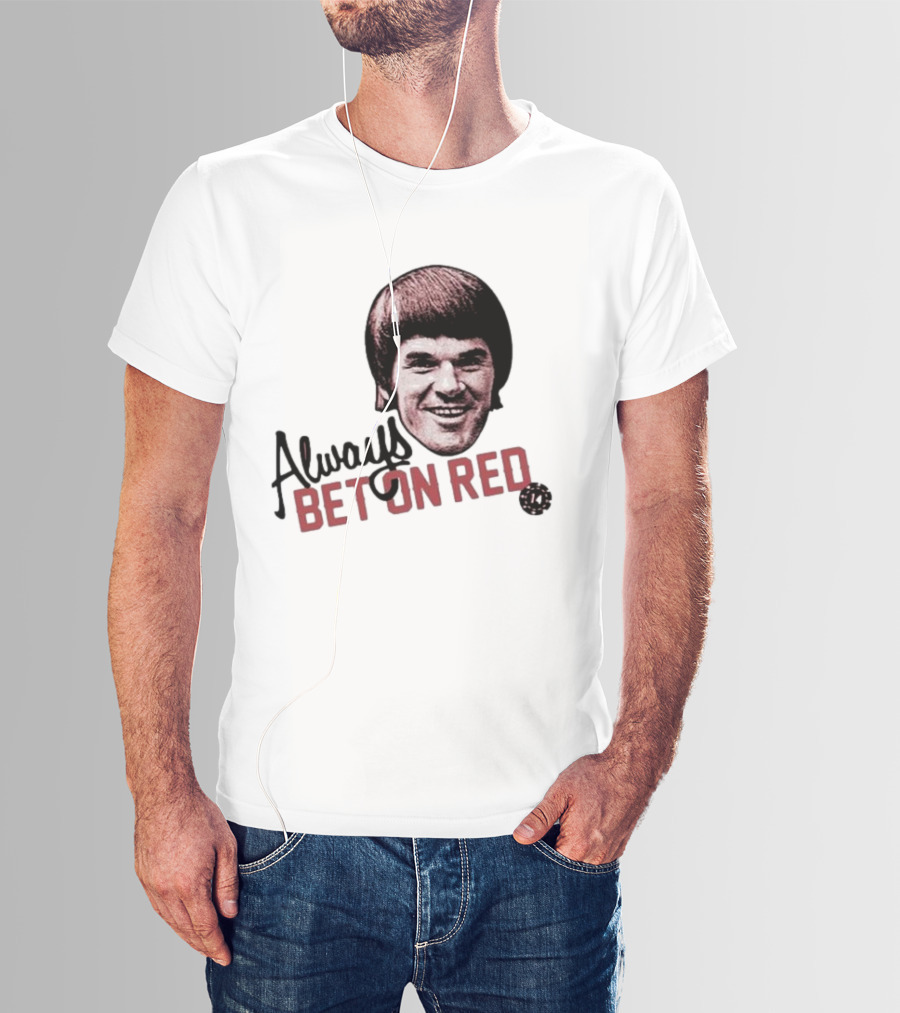 Pete Rose Always Bet On Red T-Shirt