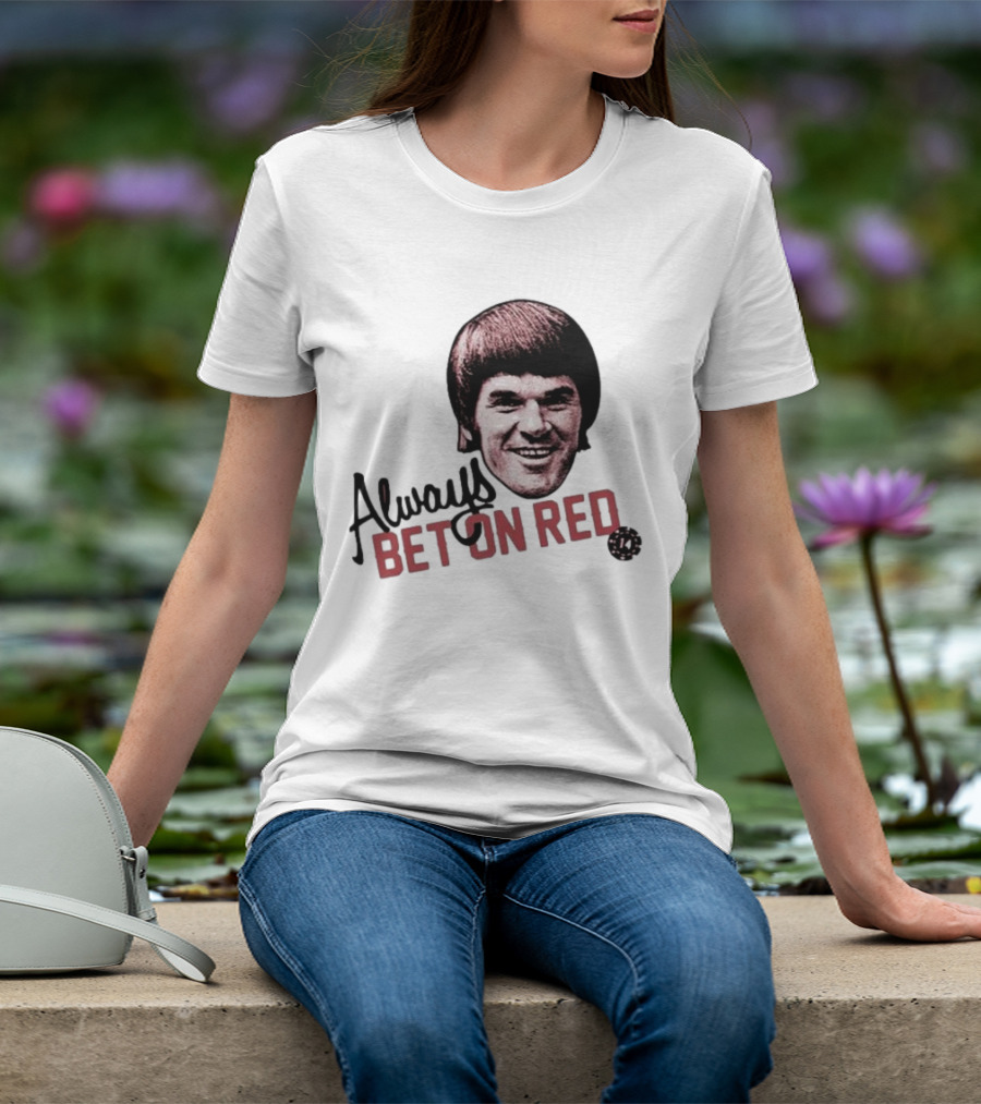 Pete Rose Always Bet On Red T-Shirt