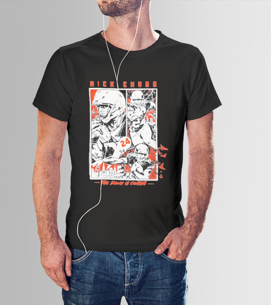 Nick Chubb 24 The Dawn Is Coming T-Shirt