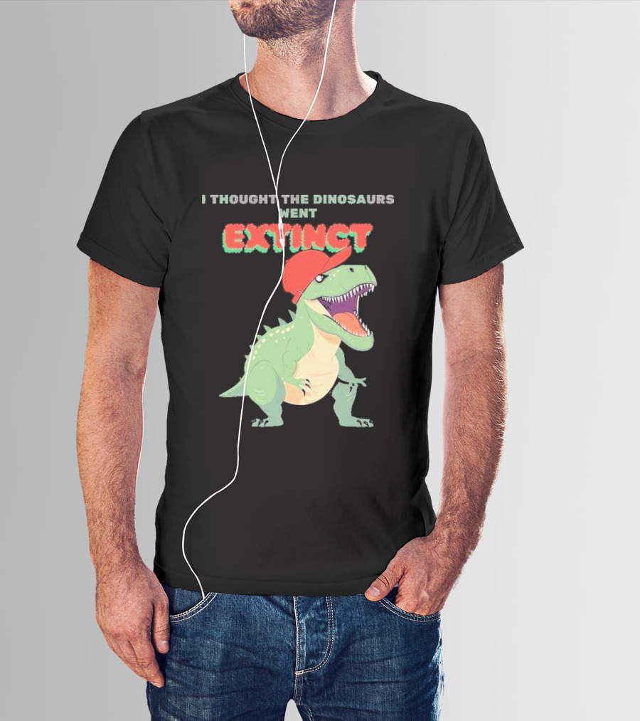 I Thought The Dinosaurs Went Extinct Funny T-Rex With Red Cap T-Shirt