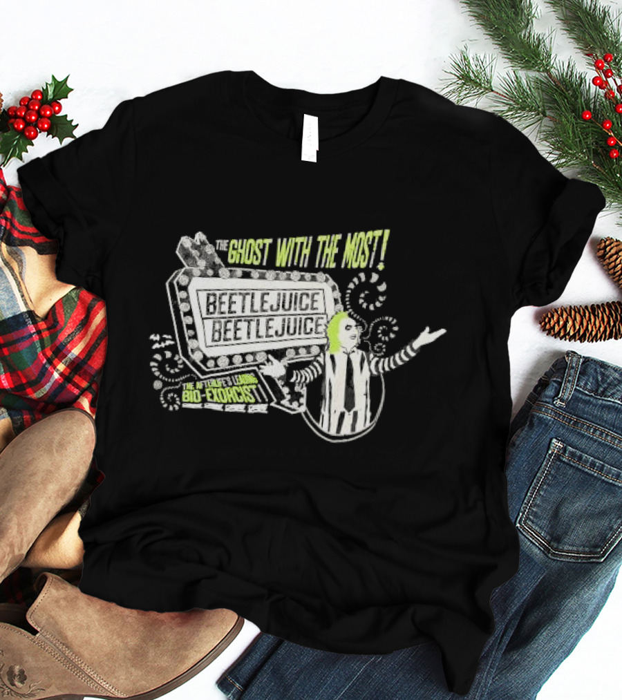 The Ghost With The Most Beetlejuice Bio-Exorcist Beetlejuice Beetlejuice T-Shirt