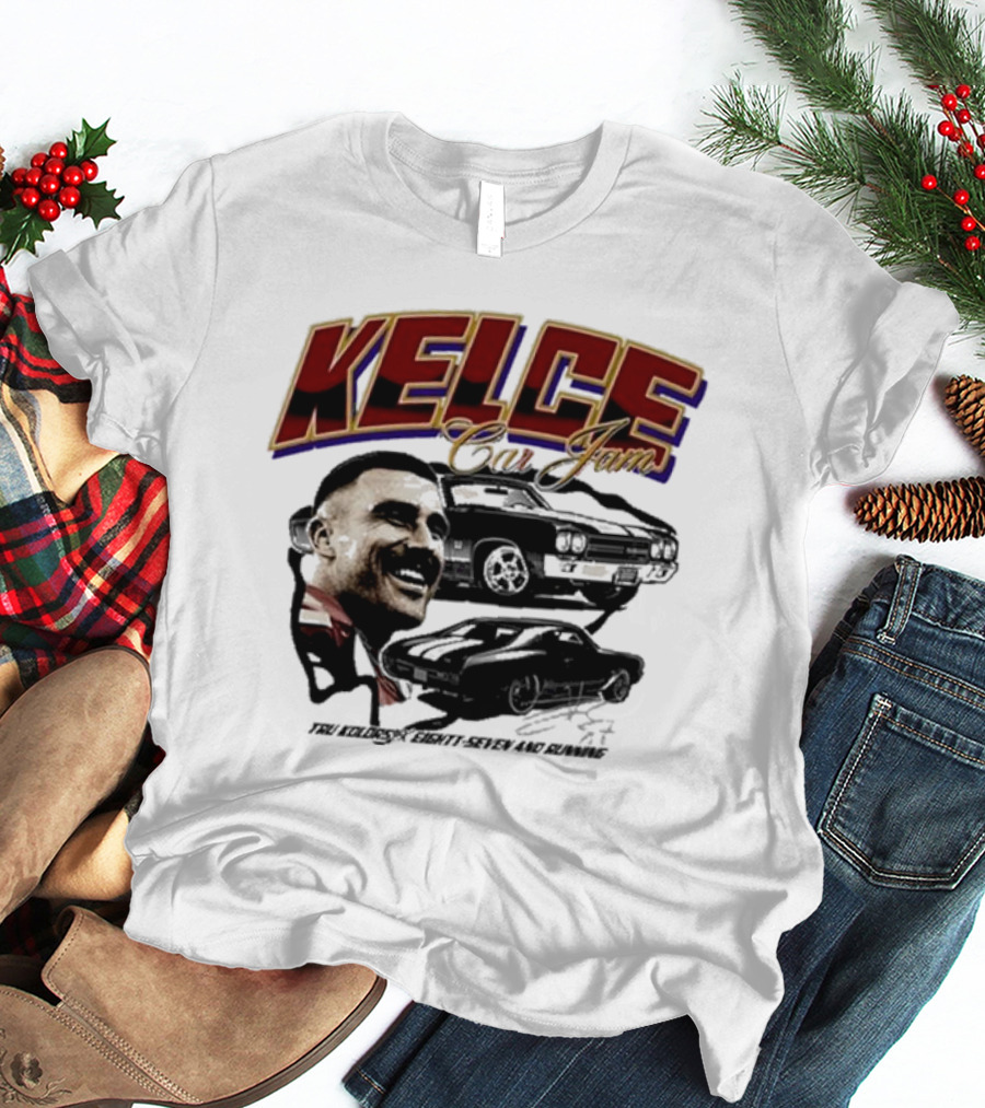 Kelce Car Jam Chevelle True Kelce Seventy-Seven And Running T-Shirt