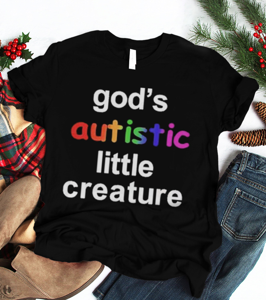 God's Autistic Little Creature T-Shirt