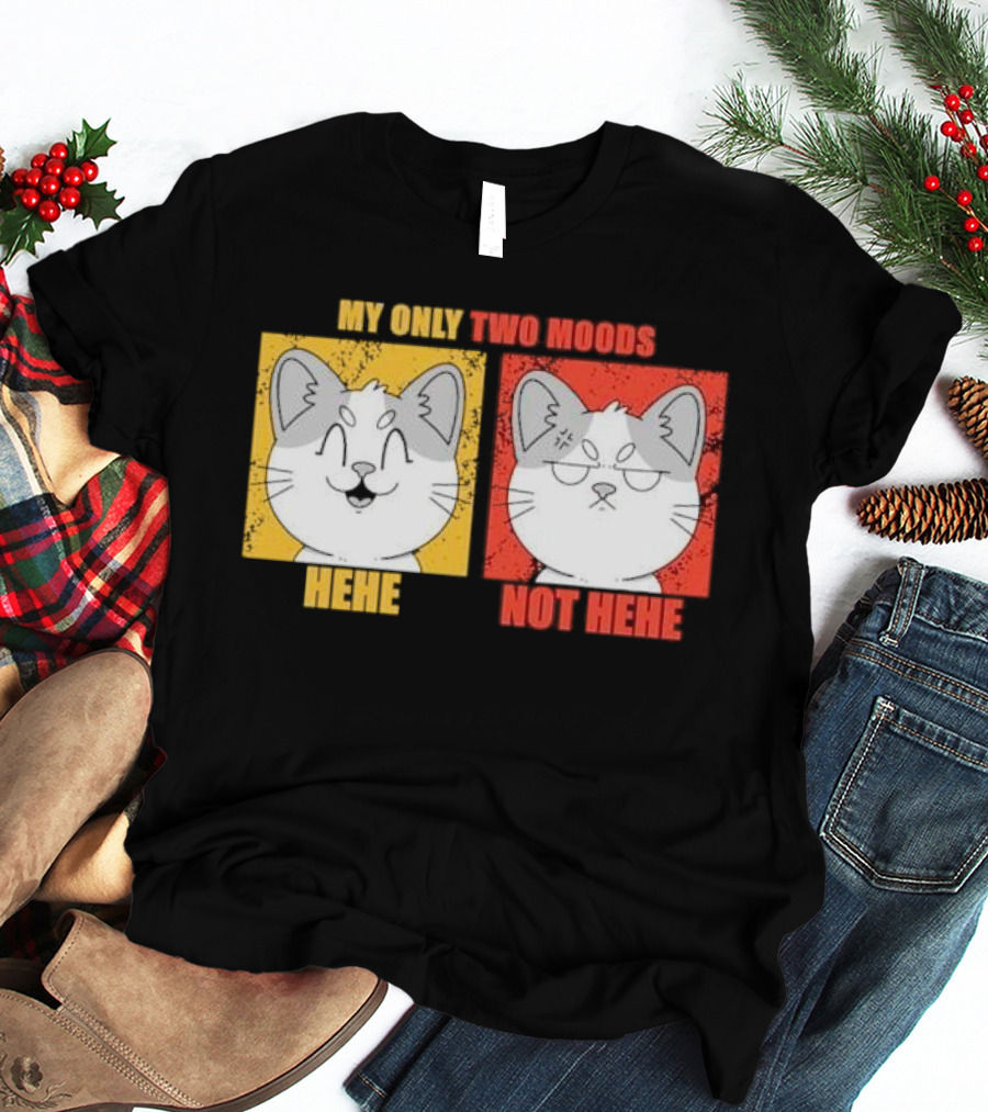 MY ONLY TWO MOODS HEHE NOT HEHE Cat Emojis T-Shirt