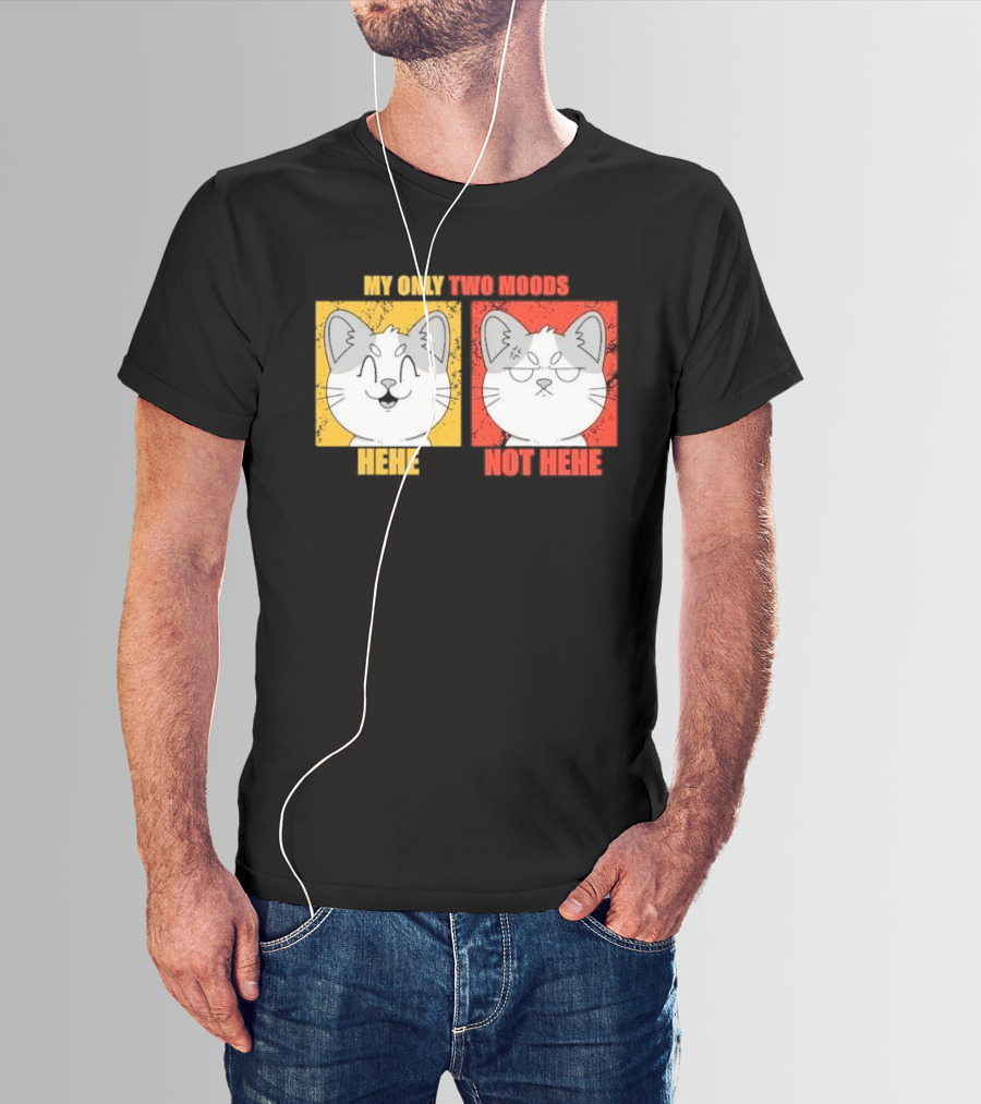 MY ONLY TWO MOODS HEHE NOT HEHE Cat Emojis T-Shirt