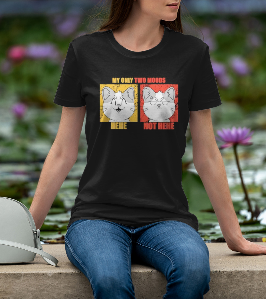 MY ONLY TWO MOODS HEHE NOT HEHE Cat Emojis T-Shirt