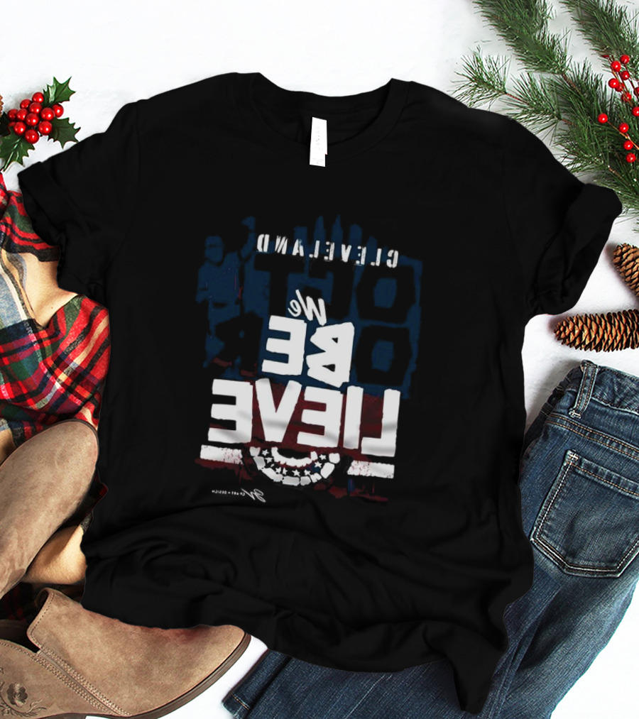 Cleveland Baseball We Believe T-Shirt