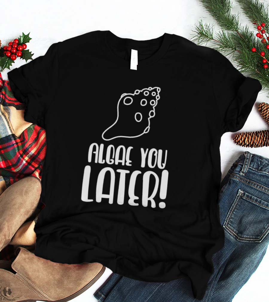 Algae You Later Scientific Natural Biologist Children's Biology T-Shirt