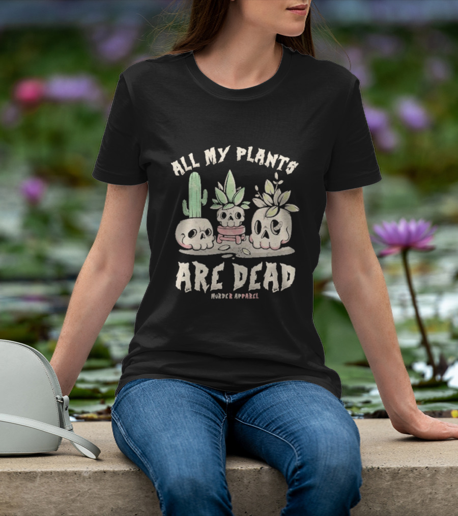 All My Plants Are Dead Murder Apparel Demon Skull Cactus T-Shirt