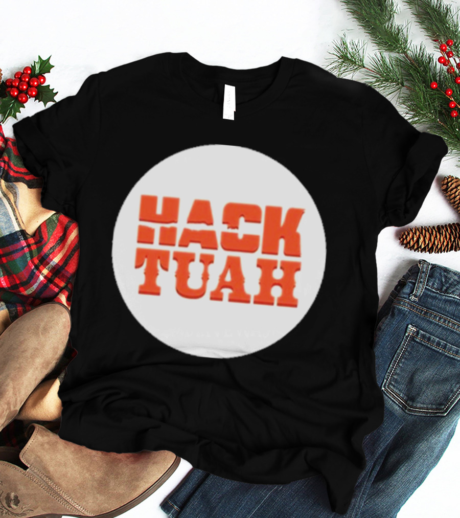 Lauren Hack The Movies Hack Tuah T-Shirt