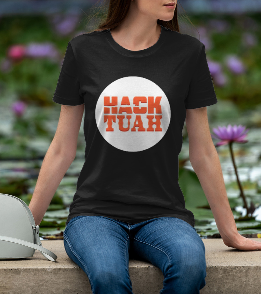 Lauren Hack The Movies Hack Tuah T-Shirt