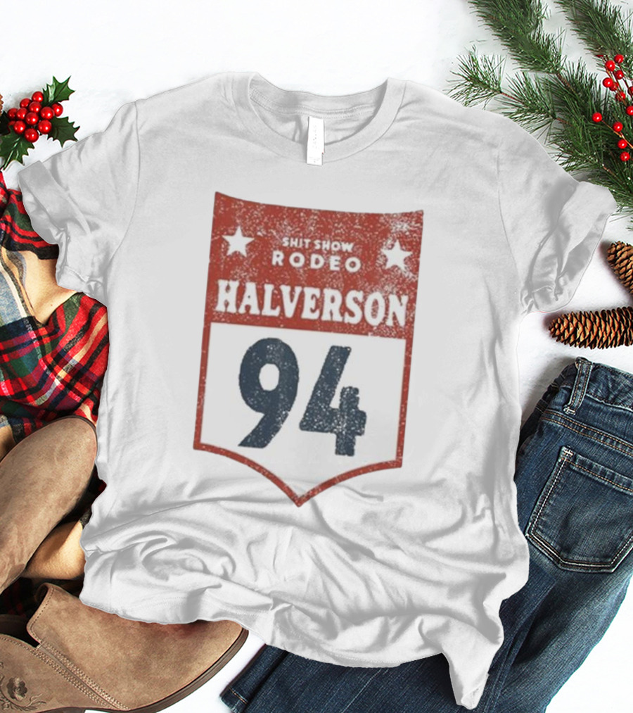 Shit Show Rodeo Halverson 94 T-Shirt