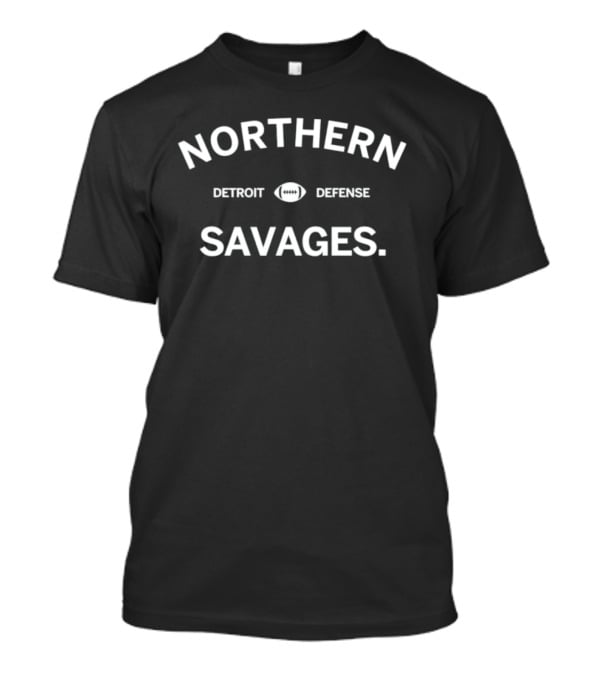Northern Savages Detroit Defense Football T-Shirt