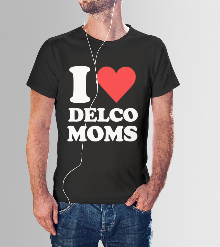 I Heart Delco Moms T-Shirt