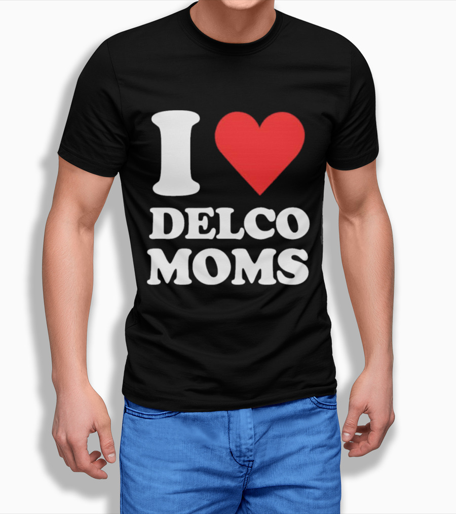 I Heart Delco Moms T-Shirt