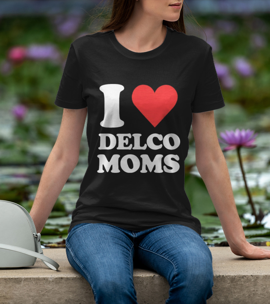 I Heart Delco Moms T-Shirt