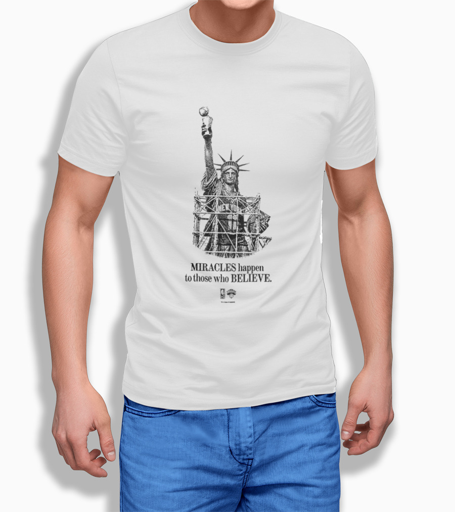New York Miracles Happen To Those Who Believe Statue Of Liberty Basketball T-Shirt