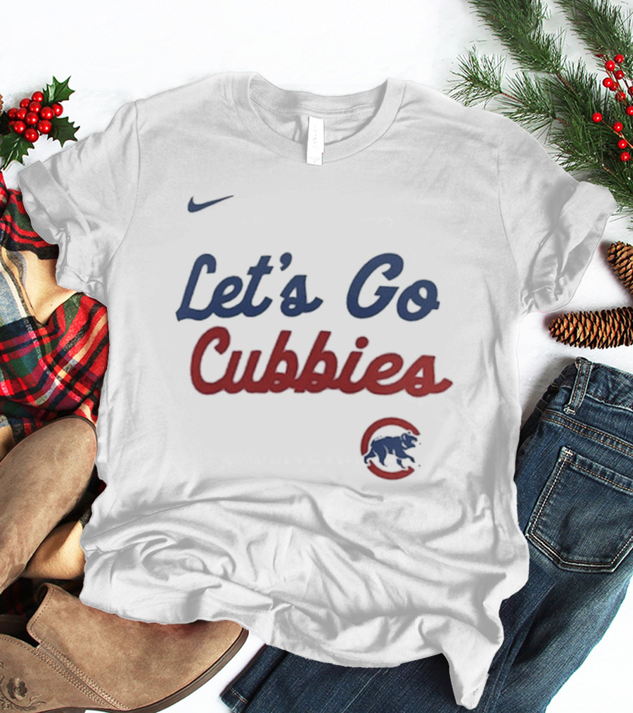 Nike Let's Go Cubbies Chicago Cubs T-Shirt