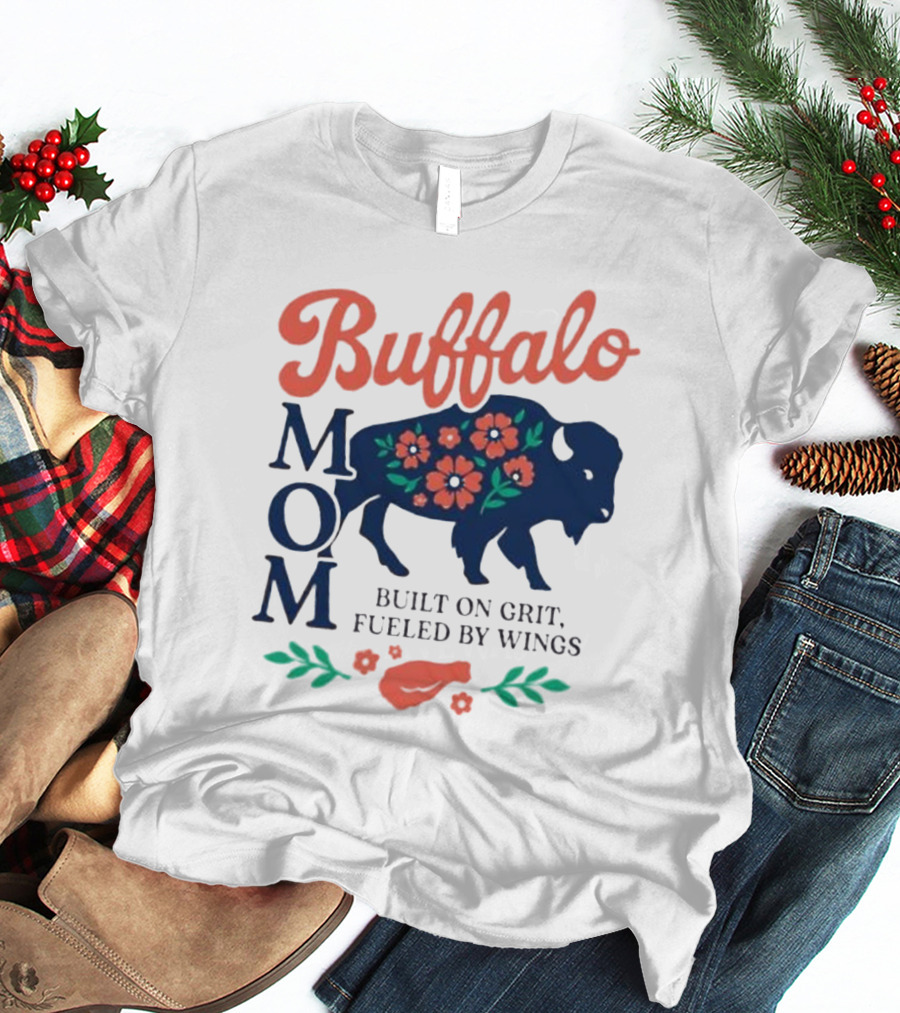 Buffalo Mom Built On Grit Fueled By Wings Floral Buffalo Art T-Shirt