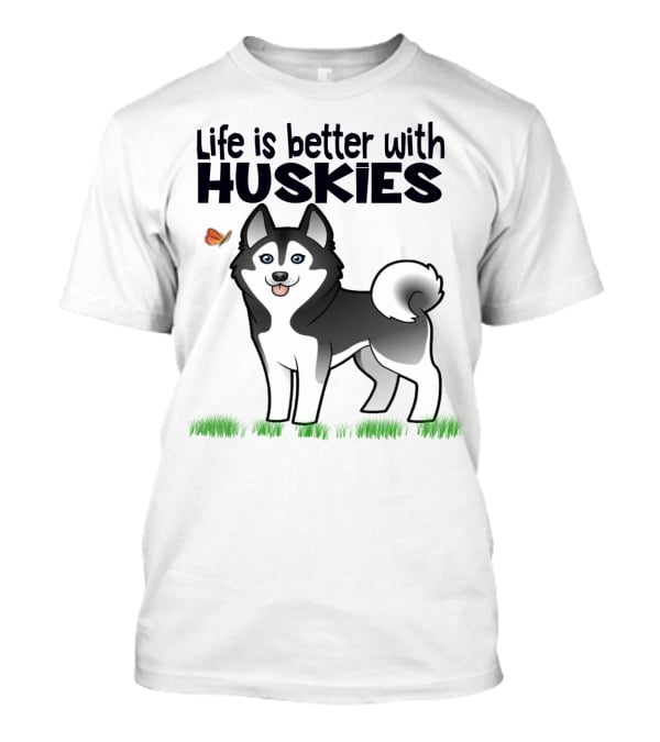 Life Is Better With Huskies Siberian Dog Owner Puppy T-Shirt