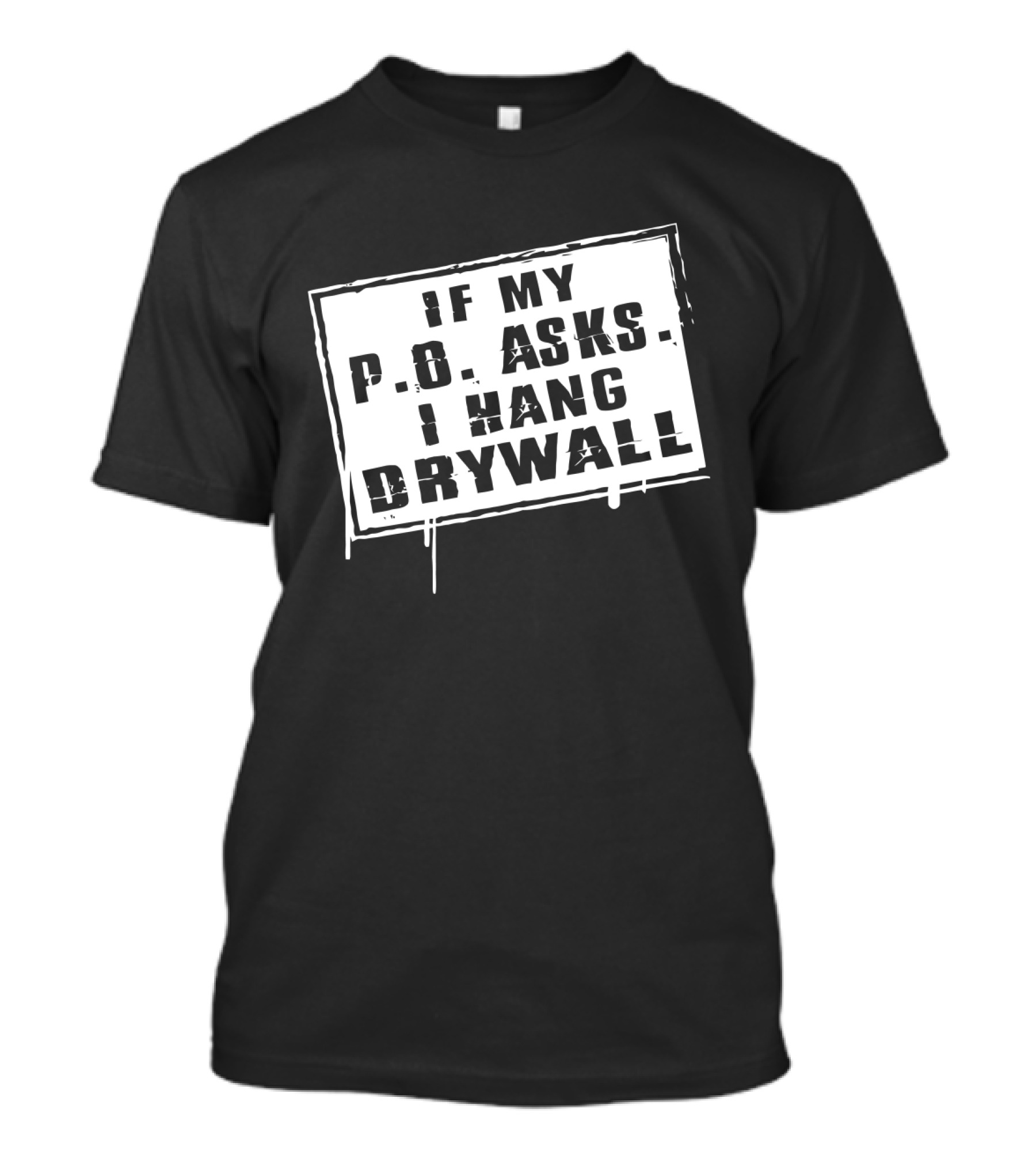 If My P.O. Asks I Hang Drywall Jelly Roll Merch T-Shirt