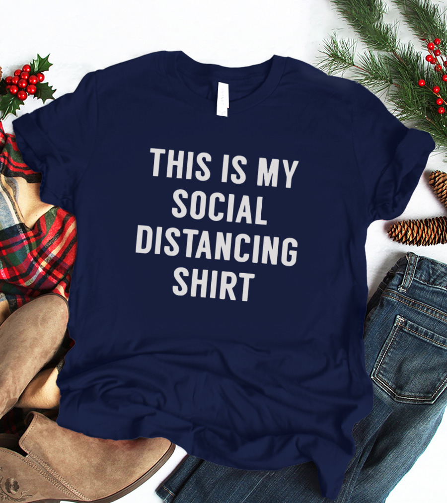 This Is My Social Distancing T-Shirt