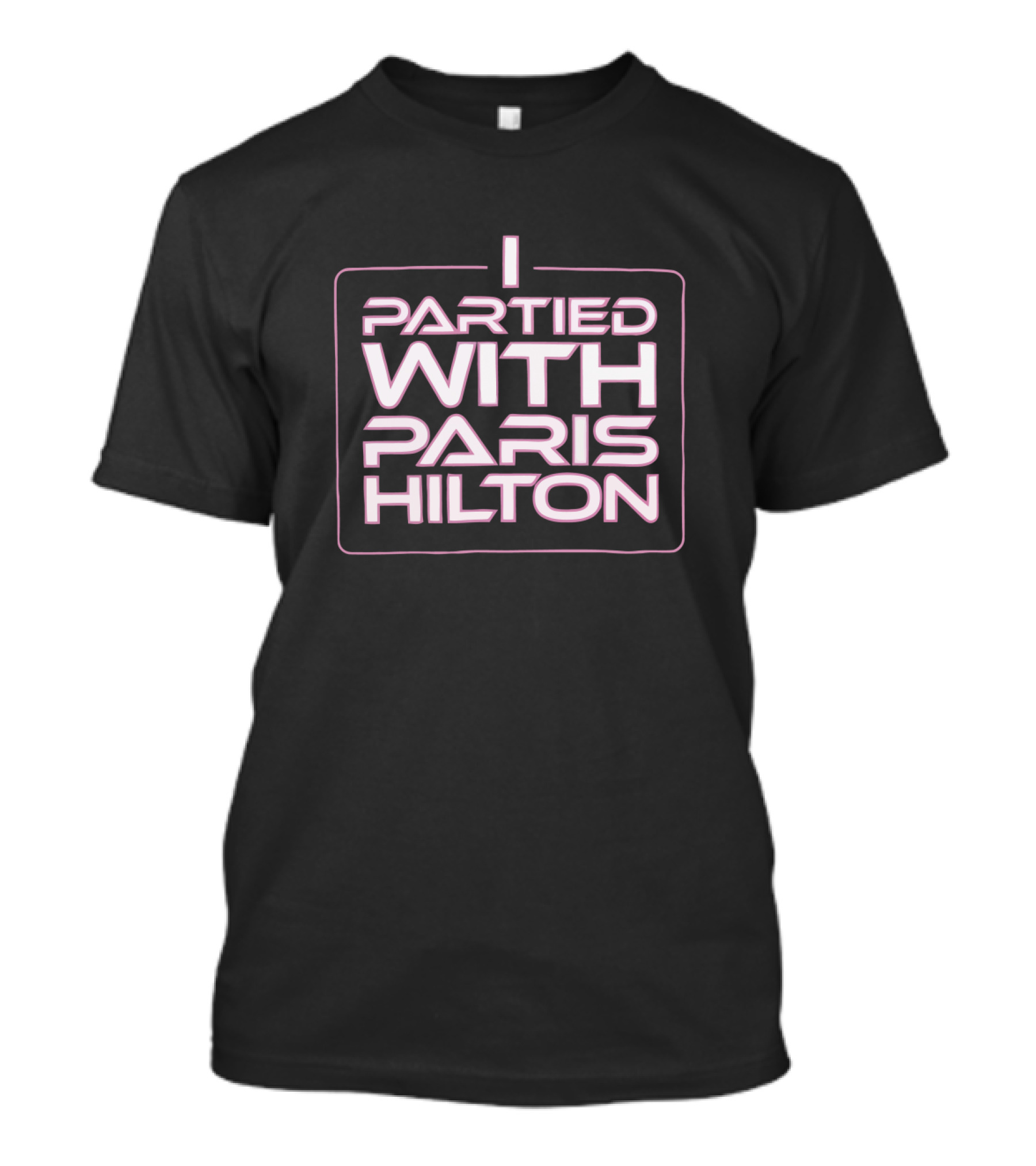 I Partied With Paris Hilton Merch T-Shirt