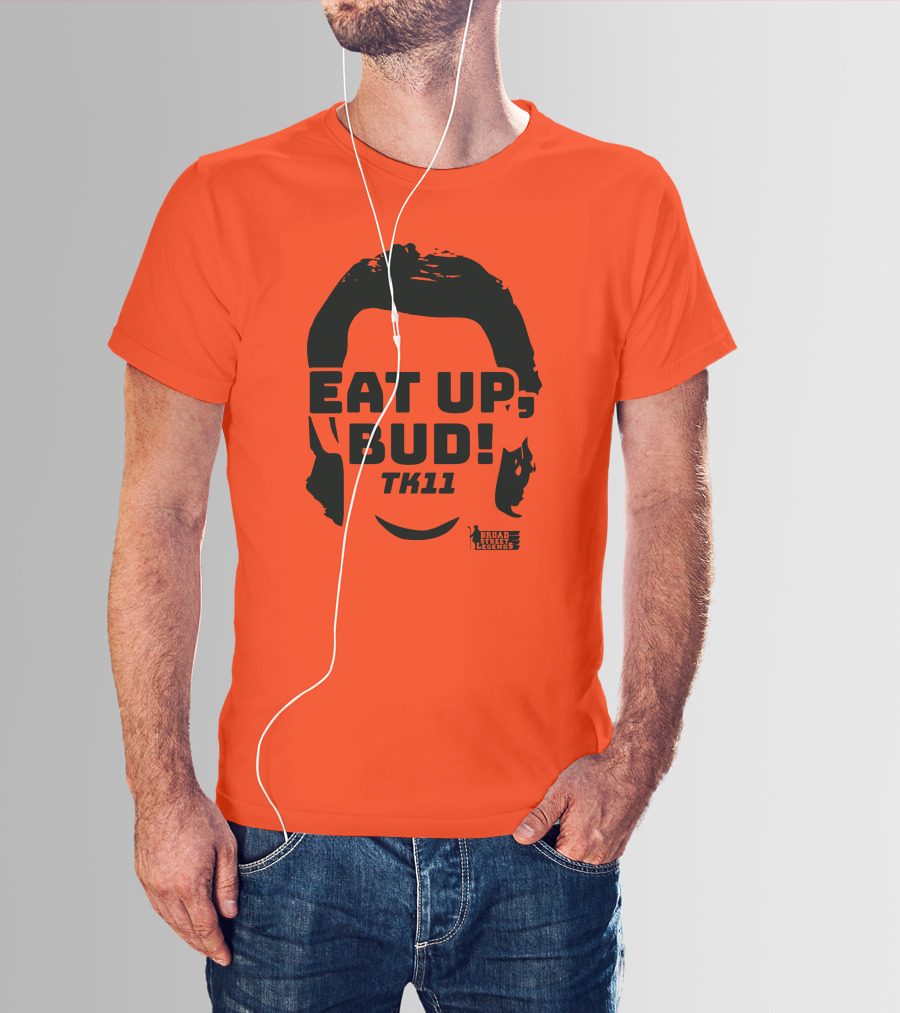 EAT UP BUD TK11 Broad Street Legends T-Shirt