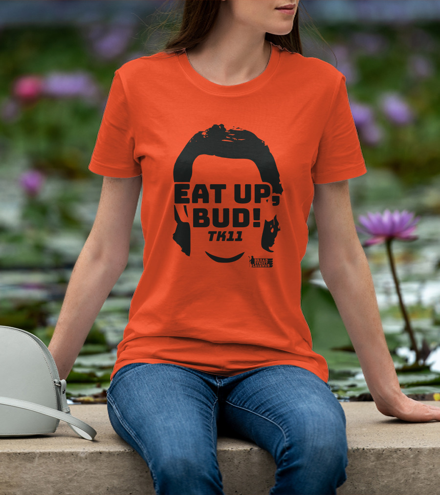 EAT UP BUD TK11 Broad Street Legends T-Shirt