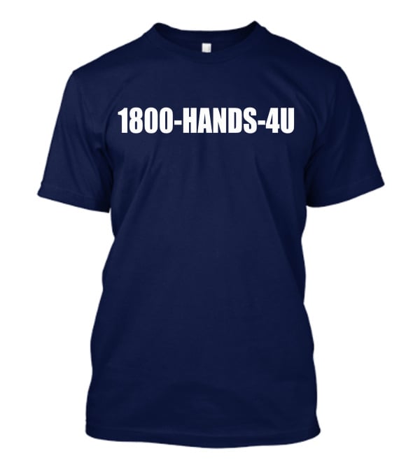 1800-HANDS-4U T-Shirt