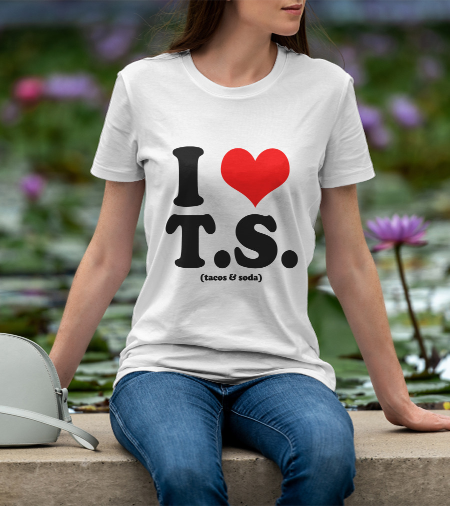 I Love T.S. (Tacos And Soda) Tom Hiddleston T-Shirt