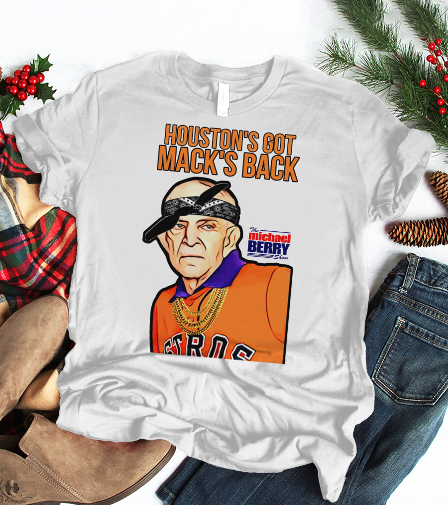 Houston's Got Mack's Back Michael Berry Show Astros Fan Caricature T-Shirt