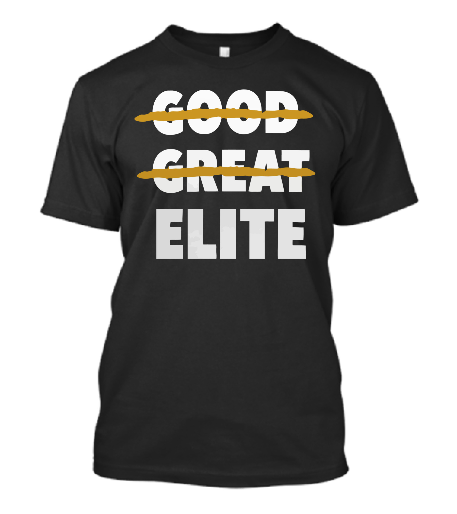 Good Great Elite Text Strikethrough T-Shirt