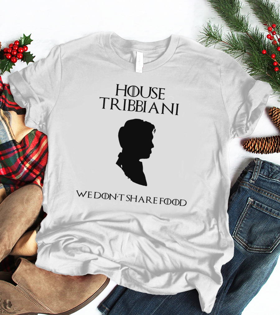 House Tribbiani We Don't Share Food T-Shirt