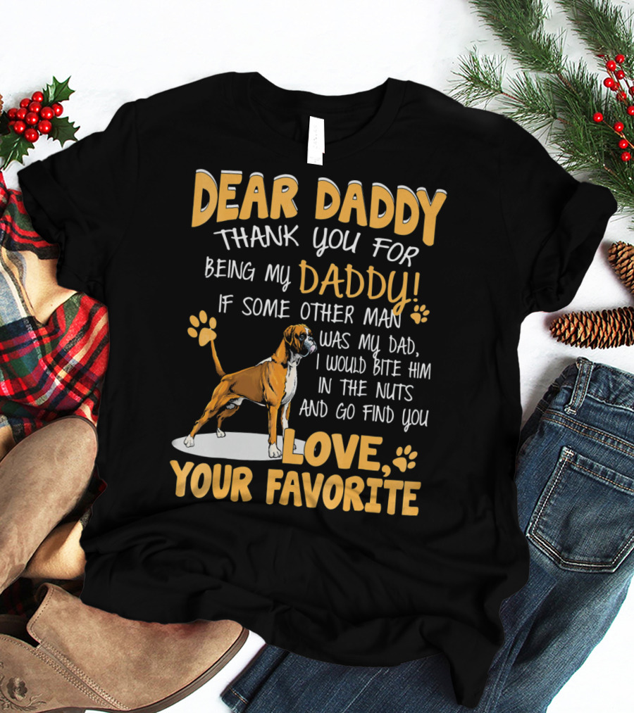 Dear Daddy Thank You For Being My Daddy Love Your Favorite T-Shirt