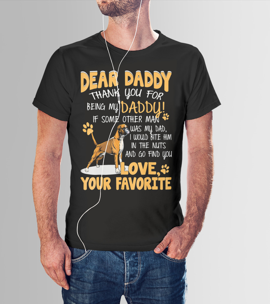 Dear Daddy Thank You For Being My Daddy Love Your Favorite T-Shirt