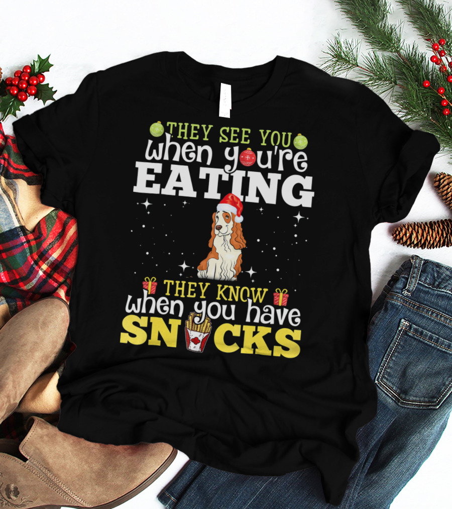 They See You When You're Eating Cocker Spaniel Christmas Snacks T-Shirt